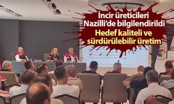 İncir üreticileri Nazilli’de bilgilendirildi: Hedef kaliteli ve sürdürülebilir üretim