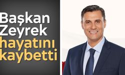 Başkan Zeyrek hayatını kaybetti