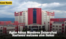 Aydın Adnan Menderes Üniversitesi  Hastanesi malzeme alım ihalesi