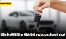 Didim İlçe Milli Eğitim Müdürlüğü araç kiralama hizmeti alacak