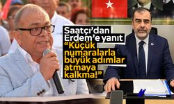 Saatçı’dan Erdem’e yanıt: “Küçük numaralarla büyük adımlar atmaya kalkma!”