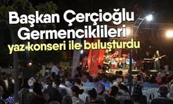 Başkan Çerçioğlu Germenciklileri yaz konseri ile buluşturdu