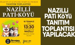 Nazilli Pati Köyü tanıtım toplantısı yapılacak