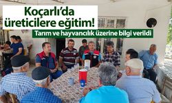 Koçarlı’da üreticilere eğitim! Tarım ve hayvancılık üzerine bilgi verildi