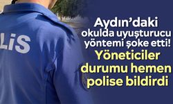 Aydın’daki okulda uyuşturucu yöntemi şoke etti! Yöneticiler durumu hemen polise bildirdi