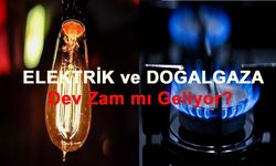 Elektrik ve Doğalgaza Dev Zam mı Geliyor? 4 Nisan Sonrası Faturalar Değişecek mi, Ne Kadar Olacak?