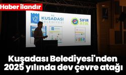 Kuşadası Belediyesi'nden 2025 yılında dev çevre atağı