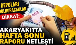 Depoları Dolduracaklar Dikkat: Akaryakıtta Hafta Sonu Raporu Netleşti