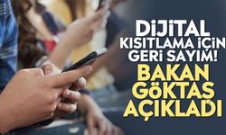 Dijital kısıtlama için geri sayım! Bakan Göktaş açıkladı
