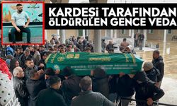 Kardeşi tarafından öldürülen gence veda