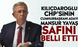 Kılıçdaroğlu CHP'sinin Cumhurbaşkanı adayı Mansur Yavaş safını belli etti