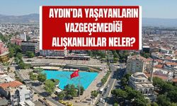Aydın’da Yaşayanların Vazgeçemediği Alışkanlıklar Var mı, Neler, Neden Değiştirilmiyor?