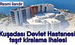 Kuşadası Devlet Hastanesi taşıt kiralama ihalesi