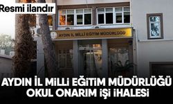 Aydın İl Milli Eğitim Müdürlüğü okul onarım işi ihalesi