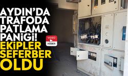 Aydın’da trafoda patlama paniği! Ekipler seferber oldu