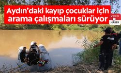 Aydın’daki kayıp çocuklar için arama çalışmaları sürüyor