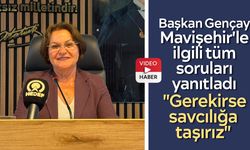 Başkan Gençay Mavişehir'le ilgili tüm soruları yanıtladı: "Gerekirse savcılığa taşırız"
