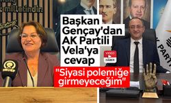 Başkan Gençay'dan AK Partili Vela'ya cevap: "Siyasi polemiğe girmeyeceğim"