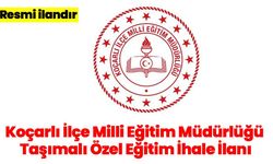 Koçarlı İlçe Milli Eğitim Müdürlüğü Taşımalı Özel Eğitim İhale İlanı