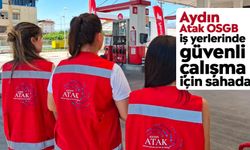 Aydın Atak OSGB, iş yerlerinde güvenli çalışma için sahada