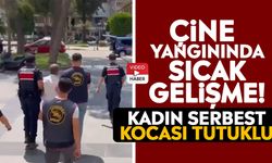 Çine yangınında sıcak gelişme! Kadın serbest kocası tutuklu