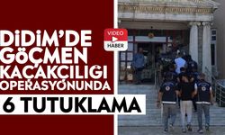 Didim’de göçmen kaçakçılığı operasyonunda 6 tutuklama