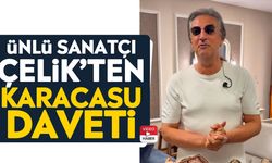Ünlü sanatçı Çelik’ten Karacasu daveti