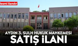 Aydın 3. Sulh Hukuk Mahkemesi satış ilanı