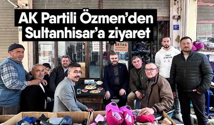 AK Partili Özmen’den Sultanhisar’a ziyaret