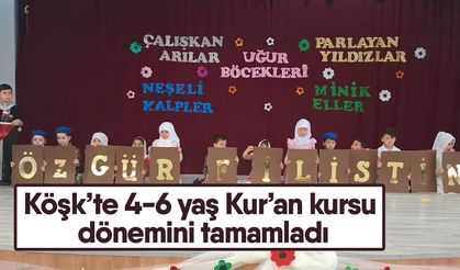 Köşk’te 4-6 yaş Kur’an kursu dönemini tamamladı