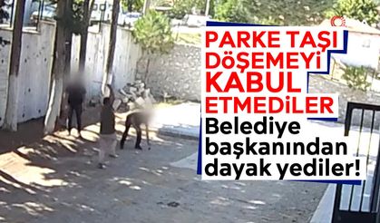Parke taşı döşemeyi kabul etmediler: Belediye başkanından dayak yediler!