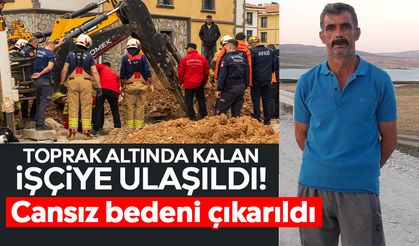 Toprak altında kalan işçiye ulaşıldı! Cansız bedeni çıkarıldı