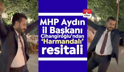 MHP Aydın İl Başkanı Cihangiroğlu’ndan ‘Harmandalı’ resitali