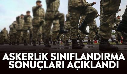 Askerlik sınıflandırma sonuçları açıklandı