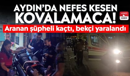 Aydın’da nefes kesen kovalamaca! Aranan şüpheli kaçtı, bekçi yaralandı
