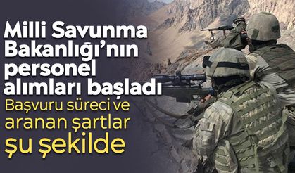 Milli Savunma Bakanlığı’nın personel alımları başladı: Başvuru süreci ve aranan şartlar şu şekilde