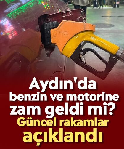 Aydın'da benzin ve motorine zam geldi mi? Güncel rakamlar açıklandı