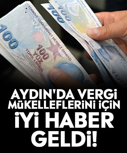 Aydın'da vergi mükelleflerini için iyi haber geldi!