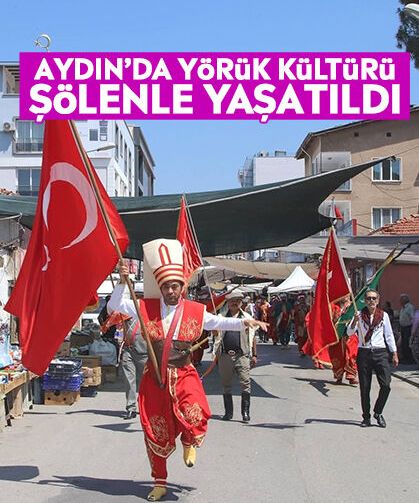 Aydın’da yörük kültürü şölenle yaşatıldı