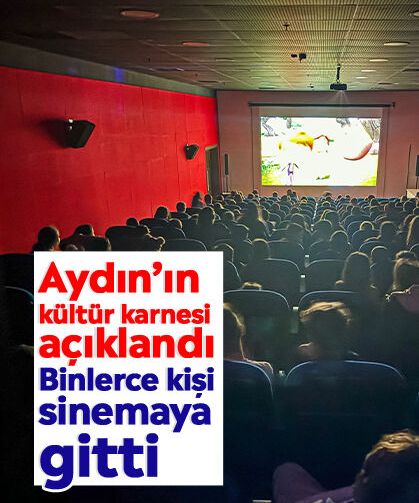 Aydın’ın kültür karnesi açıklandı: Binlerce kişi sinemaya gitti