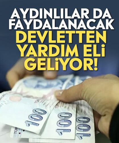 Aydınlılar da faydalanacak: Devletten yardım eli geliyor!