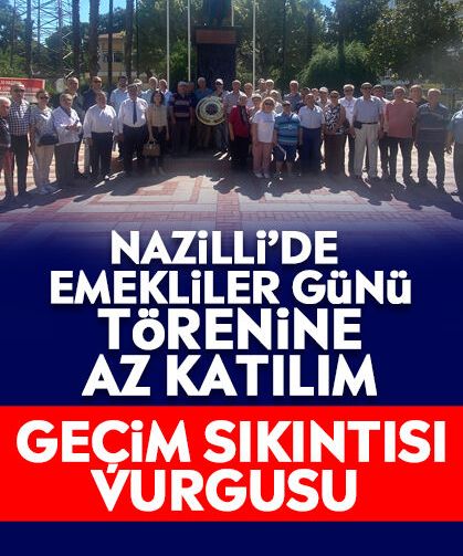 Nazilli’de Emekliler Günü törenine az katılım: Geçim sıkıntısı vurgusu