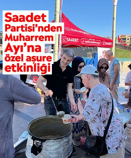 Saadet Partisi’nden Muharrem Ayı’na özel aşure etkinliği