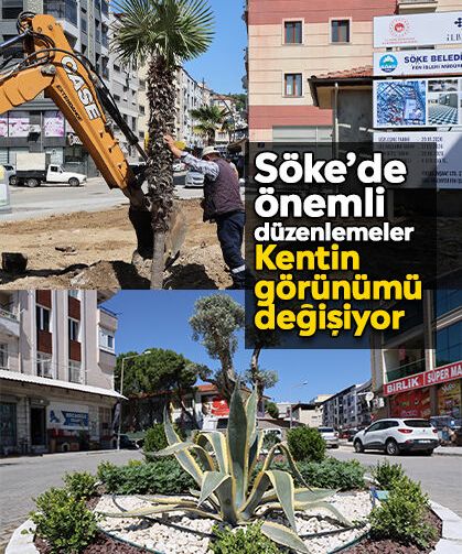 Söke’de önemli düzenlemeler: Kentin görünümü değişiyor