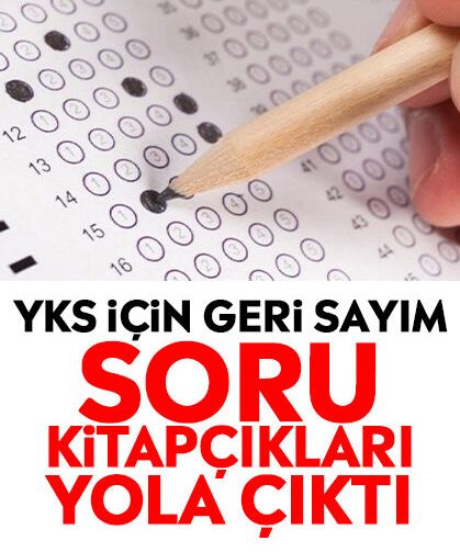YKS için geri sayım: Soru kitapçıkları yola çıktı