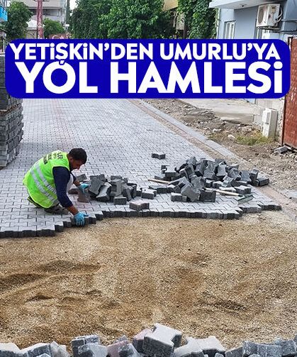 Yetişkin’den Umurlu’ya yol hamlesi