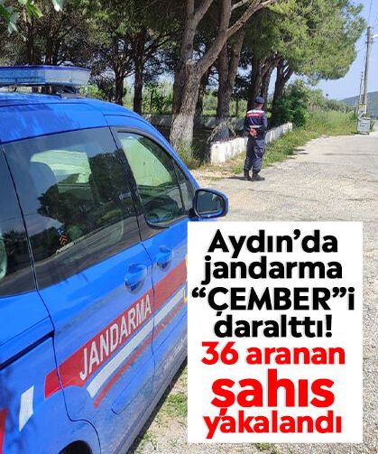 Aydın’da jandarma “ÇEMBER”i daralttı! 36 aranan şahıs yakalandı
