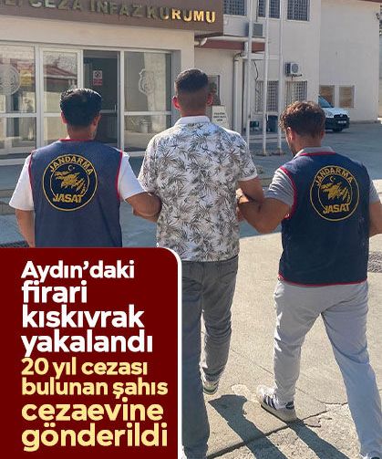 Aydın’daki firari kıskıvrak yakalandı: 20 yıl cezası bulunan şahıs cezaevine gönderildi