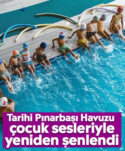Tarihi Pınarbaşı Havuzu çocuk sesleriyle yeniden şenlendi