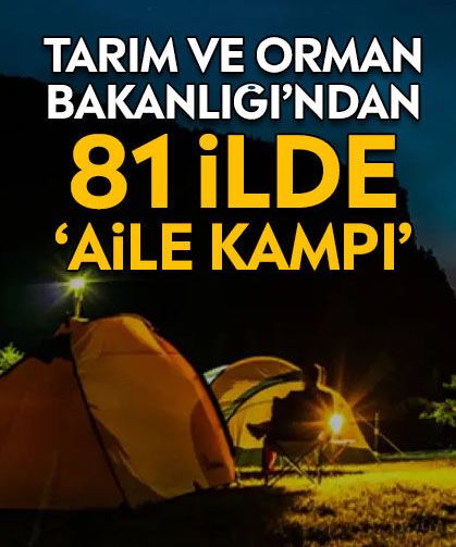 Tarım ve Orman Bakanlığı’ndan 81 İlde ‘Aile Kampı’